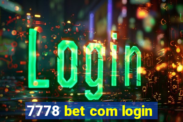 7778 bet com login